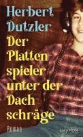 Herbert Dutzler - Der Plattenspieler unter der Dachschräge, Inbunden