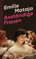 Emilie Mataja, Bettina Balàka, Katharina Prager - Anständige Frauen, Inbunden