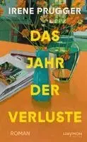 Irene Prugger - Das Jahr der Verluste, Inbunden. Tillgänglighet: Lägg i varukorg