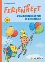 bokomslag Ferienheft - Vom Kindergarten in die Schule/1.Schuljahr - Lehrplan 2023 - Mit eingelegten Lösungen