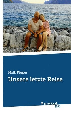 Maik Pieper - Unsere letzte Reise, Häftad