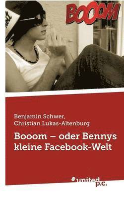 Christian Lukas-Altenbu Benjamin Schwer - Booom - Oder Bennys Kleine Facebook-Welt, Häftad