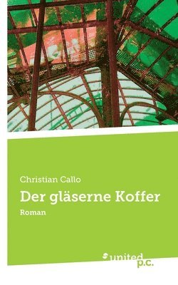 Christian Callo - gläserne Koffer, Häftad