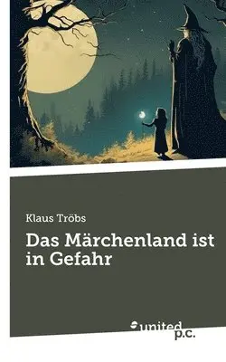 Klaus Tröbs - Märchenland ist in Gefahr, Häftad. Tillgänglighet: Lägg i varukorg