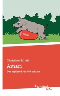 bokomslag Amari: Das tapfere kleine Nashorn