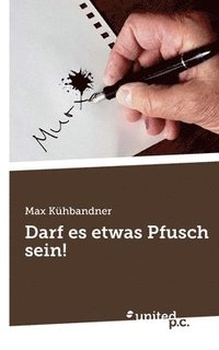 bokomslag Darf es etwas Pfusch sein!