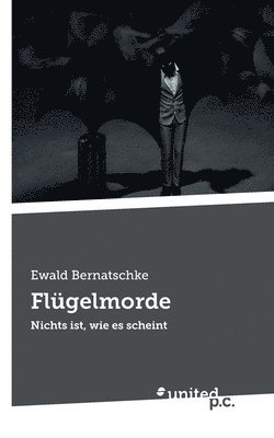 Ewald Bernatschke - Flügelmorde, Häftad. Tillgänglighet: Lägg i varukorg