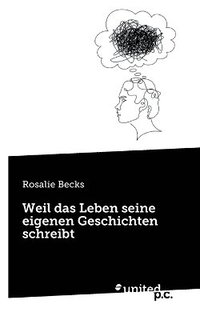 bokomslag Weil das Leben seine eigenen Geschichten schreibt
