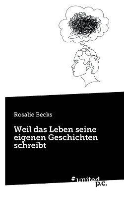 bokomslag Weil das Leben seine eigenen Geschichten schreibt