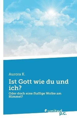 bokomslag Ist Gott wie du und ich?