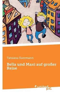 Bella und Maxi auf großer Reise 1