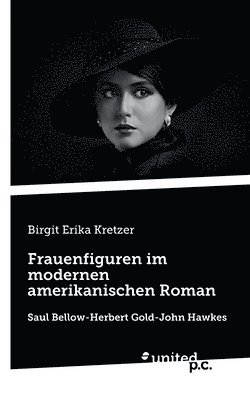 bokomslag Frauenfiguren im modernen amerikanischen Roman: Saul Bellow-Herbert Gold-John Hawkes