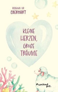 bokomslag Kleine Herzen, Große Träume
