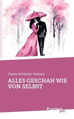 Alles Geschah Wie Von Selbst 1