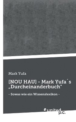 bokomslag [NOU HAU] - Mark Yufa¿s "Durcheinanderbuch"