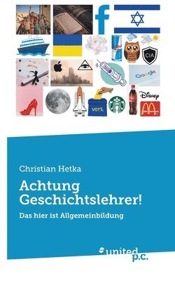 Achtung Geschichtslehrer!: Das hier ist Allgemeinbildung