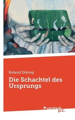 Roland Döring - Schachtel des Ursprungs, Häftad