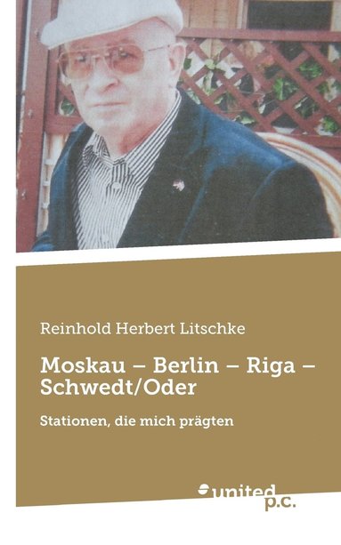 bokomslag Moskau - Berlin - Riga - Schwedt/Oder