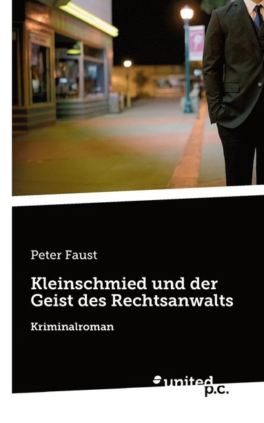 bokomslag Kleinschmied und der Geist des Rechtsanwalts