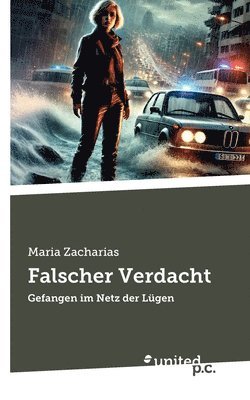 bokomslag Falscher Verdacht: Gefangen im Netz der Lügen