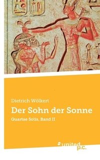 bokomslag Der Sohn der Sonne: Quartae Solis, Band II