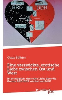 bokomslag Eine verzwickte, erotische Liebe zwischen Ost und West