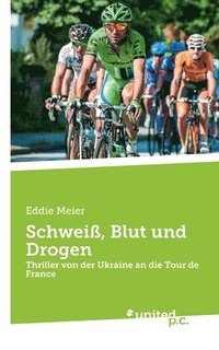 bokomslag Schweiß, Blut und Drogen