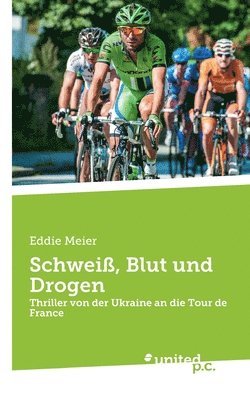 bokomslag Schweiß, Blut und Drogen