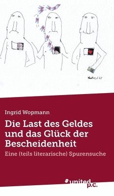 bokomslag Die Last des Geldes und das Glck der Bescheidenheit