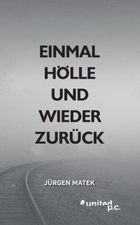 bokomslag Einmal Hölle und wieder zurück