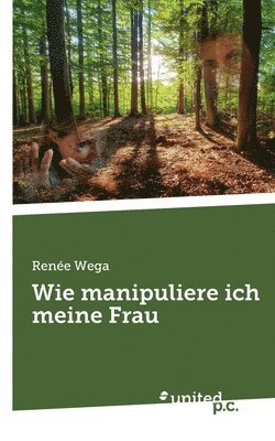 Wie manipuliere ich meine Frau 1