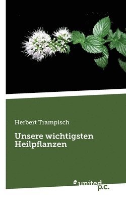 Unsere wichtigsten Heilpflanzen 1