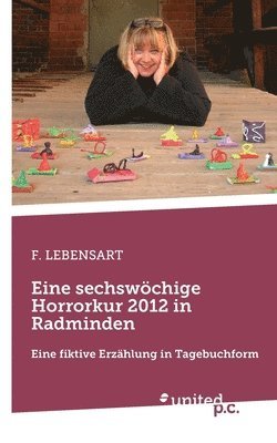 bokomslag Eine sechswchige Horrorkur 2012 in Radminden