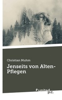 bokomslag Jenseits von Alten-Pflegen