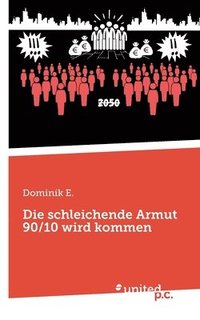 bokomslag Die schleichende Armut 90/10 wird kommen