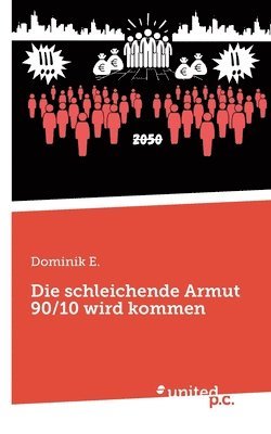 Die schleichende Armut 90/10 wird kommen 1