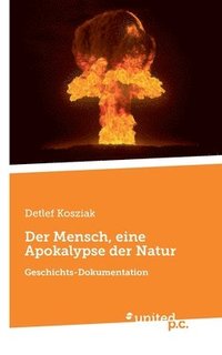 bokomslag Der Mensch, eine Apokalypse der Natur