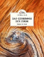 Maximilian Moser - Das kleine Buch: Das Geheimnis der Zirbe, Inbunden