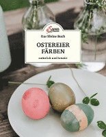 bokomslag Das kleine Buch: Ostereier färben. Natürlich und kreativ