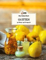 bokomslag Das kleine Buch: Quitten in Küche und Kosmetik