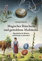 Magisches Räuchern und gestohlene Maibäume 1