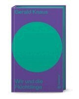 Gerald Knaus, Hannes Androsch - Wir und die Flüchtlinge, Inbunden