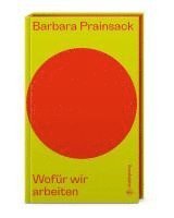 Barbara Prainsack, Hannes Androsch - Wofür wir arbeiten, Inbunden