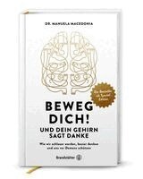 Manuela Macedonia - Beweg dich! Und dein Gehirn sagt Danke, Inbunden