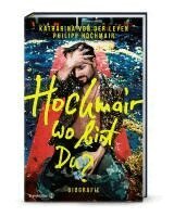 Katharina von der Leyen, Philipp Hochmair - Hochmair, wo bist du?, Inbunden
