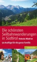 bokomslag Die schönsten Seilbahnwanderungen in Südtirol