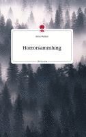 Anne Merker - Horrorsammlung. Life is a Story - story.one, Inbunden