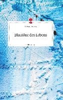 Blautöne des Lebens. Life is a Story - story.one 1