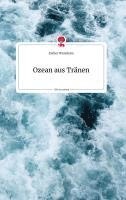 Esther Wundsam - Ozean aus Tränen. Life is a Story - story.one, Inbunden