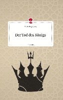 Der Tod des Königs. Life is a Story - story.one 1